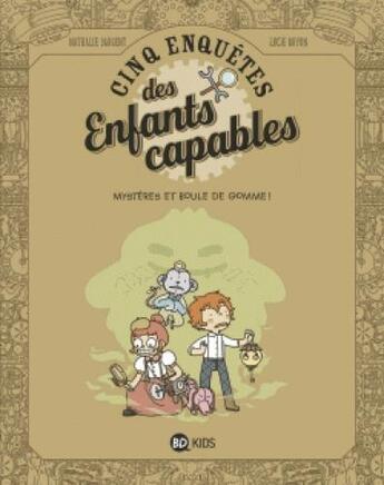 Couverture du livre « Les enquêtes des enfants capables t.4 : quels mystères ! » de Nathalie Dargent et Lucie Bryon aux éditions Bd Kids