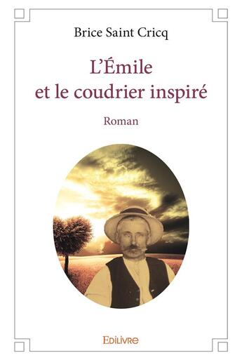 Couverture du livre « L'Emile et le coudrier inspiré » de Brice Saint-Cricq aux éditions Edilivre