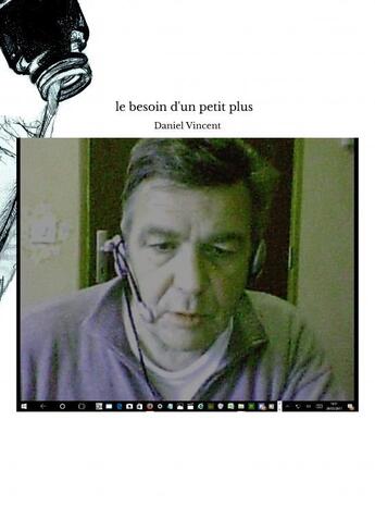 Couverture du livre « Le besoin d'un petit plus » de Daniel Vincent aux éditions Edilivre