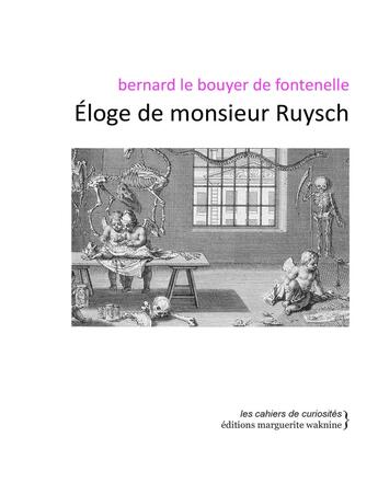 Couverture du livre « Éloge de monsieur Ruysch » de Bernard Le Bouyer De Fontenelle aux éditions Marguerite Waknine