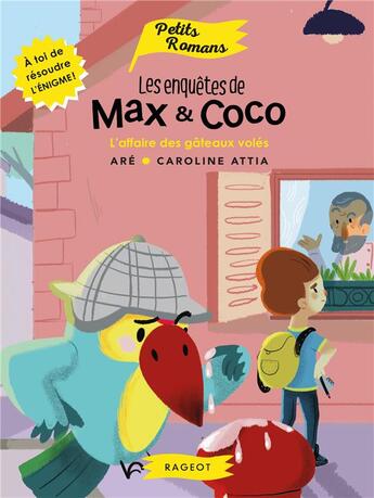 Couverture du livre « Les enquêtes de Max et Coco : l'affaire des gâteaux volés » de Are et Caroline Attia aux éditions Rageot