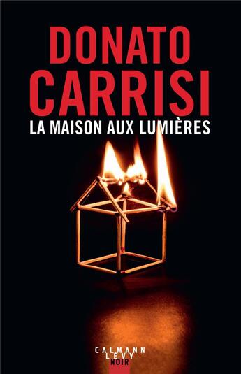 Couverture du livre « La maison aux lumières » de Donato Carrisi aux éditions Calmann-levy