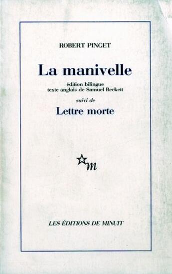 Couverture du livre « La manivelle ; lettre morte » de Robert Pinget aux éditions Minuit