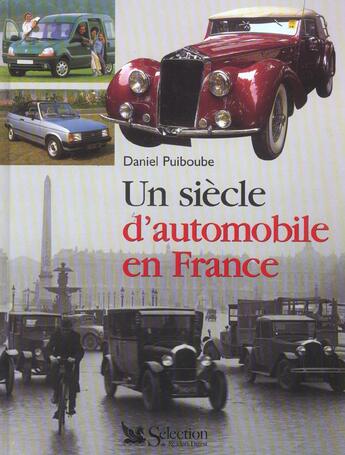 Couverture du livre « Un siecle d'automobile en france » de Daniel Puiboube aux éditions Selection Du Reader's Digest