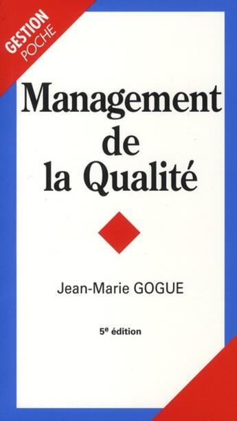 Couverture du livre « Management de la qualité (5e édition) » de Jean-Marie Gogue aux éditions Economica