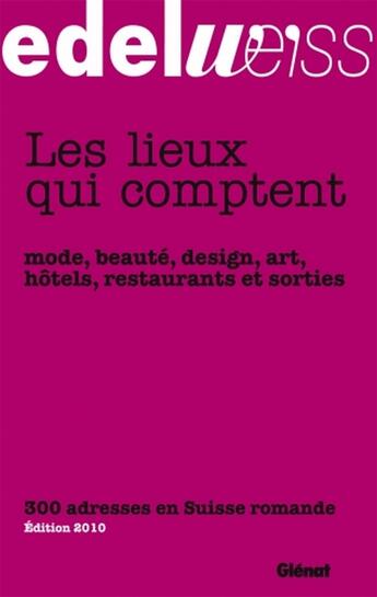 Couverture du livre « Guide Edelweïss ; les lieux qui comptent (édition 2010) » de Laurence Desbordes aux éditions Glenat