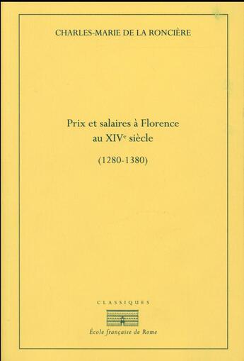 Couverture du livre « Prix et salaires a florence au xive siecle 1280 1380 » de De La Ronciere aux éditions Ecole Francaise De Rome