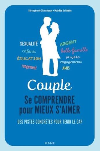 Couverture du livre « Couple : se comprendre pour mieux s'aimer » de Mathilde De Robien et Berengere De Charentenay aux éditions Mame