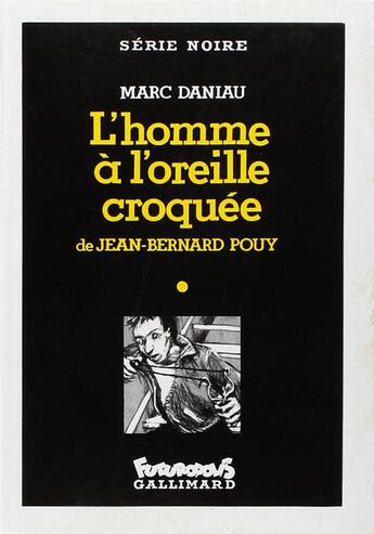 Couverture du livre « L'homme a l'oreille croquee » de Jean-Bernard Pouy et Daniau Marc aux éditions Futuropolis
