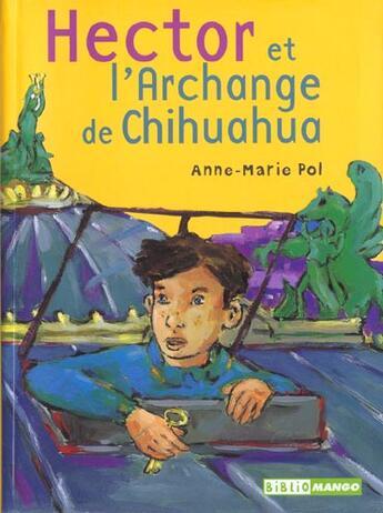 Couverture du livre « Hector et l'archange chihuahua » de Pol/Geiger aux éditions Mango