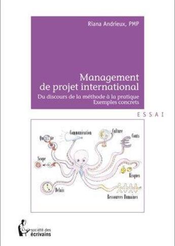 Couverture du livre « Management de projet international ; du discours de la méthode à la pratique ; exemples concrets » de Riana Andrieux et Pmp aux éditions Societe Des Ecrivains