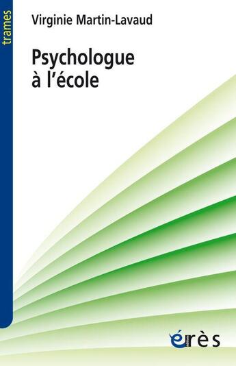 Couverture du livre « Psychologue à l'école » de Virginie Martin-Lavaud aux éditions Eres