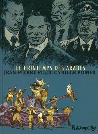 Couverture du livre « Le printemps des arabes » de Jean-Pierre Filiu et Cyrille Pomes aux éditions Futuropolis