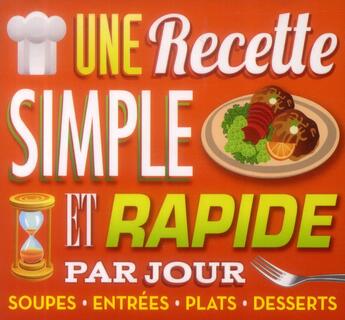 Couverture du livre « Une recette simple et rapide par jour (édition 2015) » de  aux éditions Hugo Image