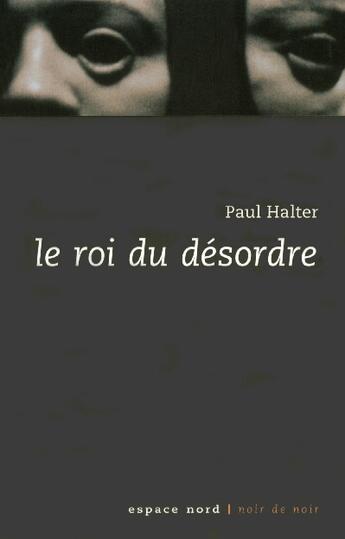 Couverture du livre « Roi du desordre » de Halter P aux éditions Espace Nord