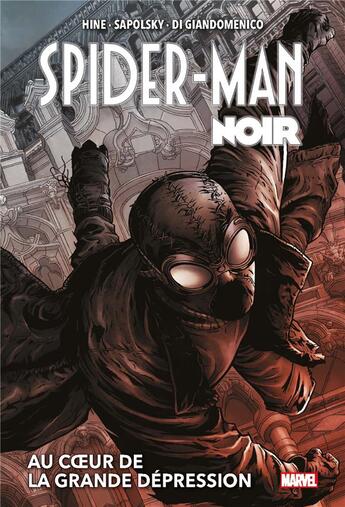 Couverture du livre « Spider-Man noir : Intégrale Tomes 1 et 2 : au coeur de la grande dépression » de Fabrice Sapolsky et Carmine Di Giandomenico et David Hine aux éditions Panini