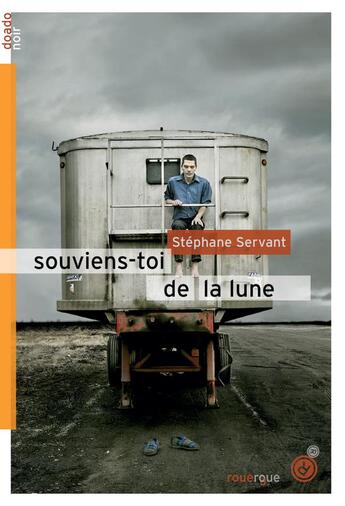 Couverture du livre « Souviens-toi de la lune » de Stephane Servant aux éditions Rouergue