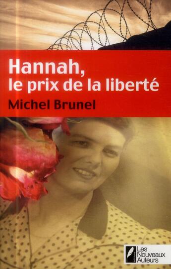 Couverture du livre « Hannah ; le prix de la liberté » de Michel Brunel aux éditions Les Nouveaux Auteurs