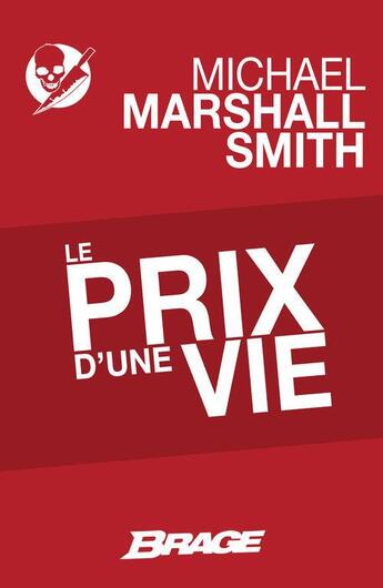 Couverture du livre « Le prix d'une vie » de Michael Marshall Smith aux éditions Bragelonne