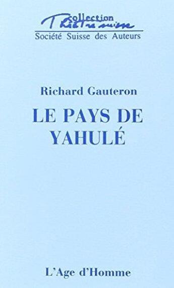 Couverture du livre « Le pays de yahule » de Gauteron aux éditions L'age D'homme