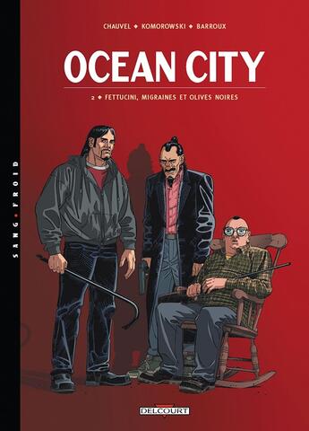 Couverture du livre « Ocean city Tome 2 ; fettucini, migraines et olives noires » de David Chauvel et Vincent Komorowski et Sophie Barroux aux éditions Delcourt