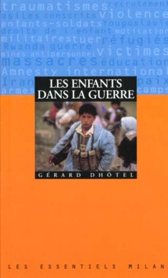 Couverture du livre « Les Enfants Dans La Guerre » de Gerard Dhotel aux éditions Milan