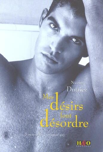 Couverture du livre « Mes desirs font desordre » de Dutriez. Nicola aux éditions H&o