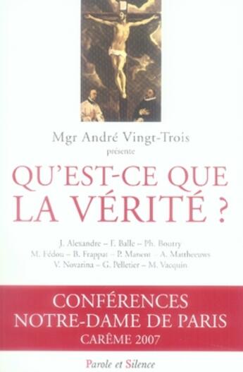 Couverture du livre « Qu'est-ce que la vérité ? » de Mgr Vingt Trois aux éditions Parole Et Silence