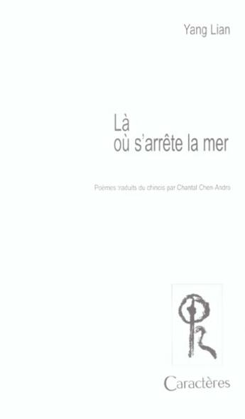 Couverture du livre « Là où s'arrête la mer » de Lian Yang aux éditions Caracteres