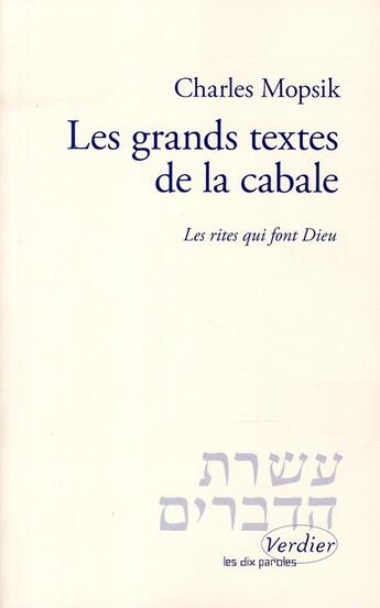 Couverture du livre « Les grands textes de la cabale ; les rites qui font Dieu » de Charles Mopsik aux éditions Verdier