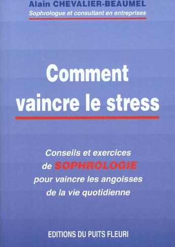 Couverture du livre « Comment vaincre le stress » de Alain Chevalier-Beaumel aux éditions Puits Fleuri