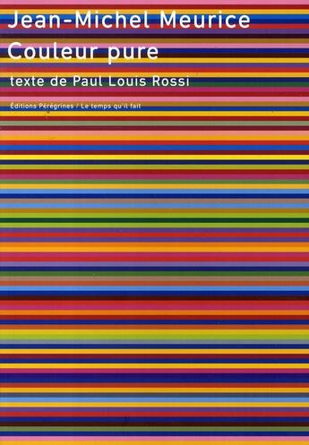 Couverture du livre « Couleur pure » de Meurice/Rossi aux éditions Le Temps Qu'il Fait