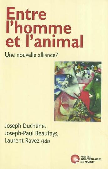 Couverture du livre « Entre l'homme et l'animal ; une nouvelle alliance » de Duchene/Beaufays aux éditions Pu De Namur
