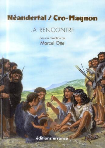 Couverture du livre « Neandertal / cro magnon - la rencontre » de Marcel Otte aux éditions Errance