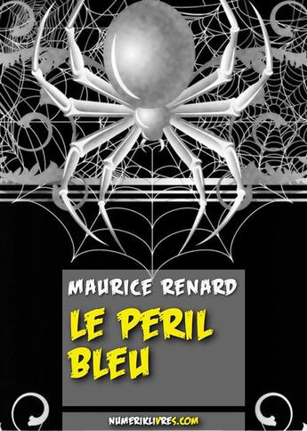 Couverture du livre « Le péril bleu » de Maurice Renard aux éditions Numeriklivres