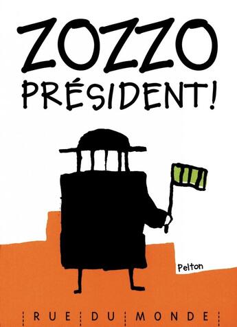 Couverture du livre « Zozzo president ! » de Pelton aux éditions Rue Du Monde