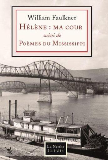 Couverture du livre « Hélène : ma cour ; poèmes du Mississippi » de William Faulkner aux éditions La Nerthe Librairie