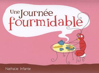 Couverture du livre « Une journée fourmidable » de Nathalie Infante aux éditions Editions Marie-louise