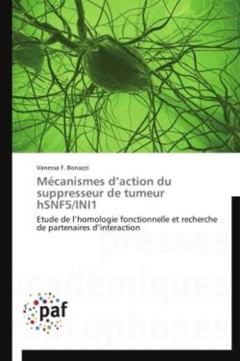 Couverture du livre « Mécanismes d'action du suppresseur de tumeur hSNF5/INI1 » de Vanessa F. Bonazzi aux éditions Presses Academiques Francophones