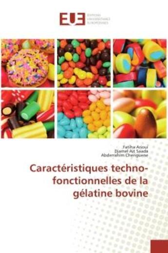 Couverture du livre « Caracteristiques techno-fonctionnelles de la gelatine bovine » de Arioui Fatiha aux éditions Editions Universitaires Europeennes