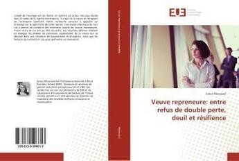 Couverture du livre « Veuve repreneure: entre refus de double perte, deuil et résilience » de Grace Moussaid aux éditions Editions Universitaires Europeennes