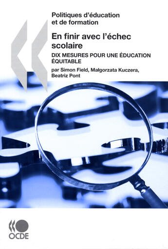 Couverture du livre « Politiques d'éducation et de formation ; en finir avec l'échec scolaire ; dix mesures pour une éducation équitable » de Beatriz Pont et Simon Field et Malgorzata Kuczera aux éditions Ocde