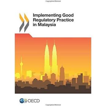 Couverture du livre « Implementing good regulatory practice in Malaysia » de Ocde - Organisation aux éditions Ocde