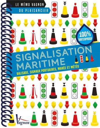 Couverture du livre « Le mémo Vagnon du plaisancier ; signalisation maritime » de  aux éditions Vagnon