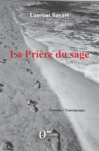 Couverture du livre « La prière du sage » de Laurent Bayart aux éditions Orizons