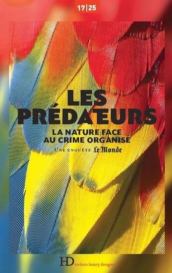 Couverture du livre « Les prédateurs ; la nature face au crime organisé ; une enquête du Monde » de  aux éditions Ateliers Henry Dougier