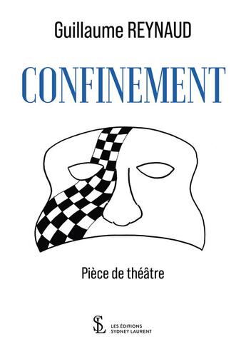 Couverture du livre « Confinement » de Reynaud Guillaume aux éditions Sydney Laurent