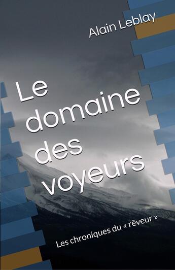 Couverture du livre « Le domaine des voyeurs » de Alain Leblay aux éditions Librinova