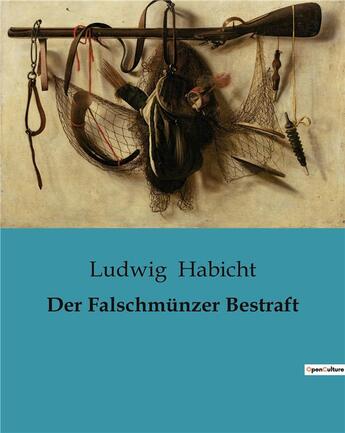 Couverture du livre « Der Falschmünzer Bestraft » de Ludwig Habicht aux éditions Culturea