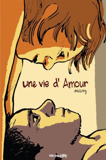 Couverture du livre « Une vie d'amour » de Nicoby aux éditions Vide Cocagne